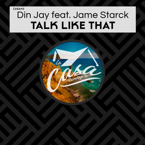 Din Jay, Jame Starck - Talk Like That [CASA113]